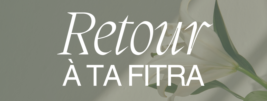 Retour à ta fitra