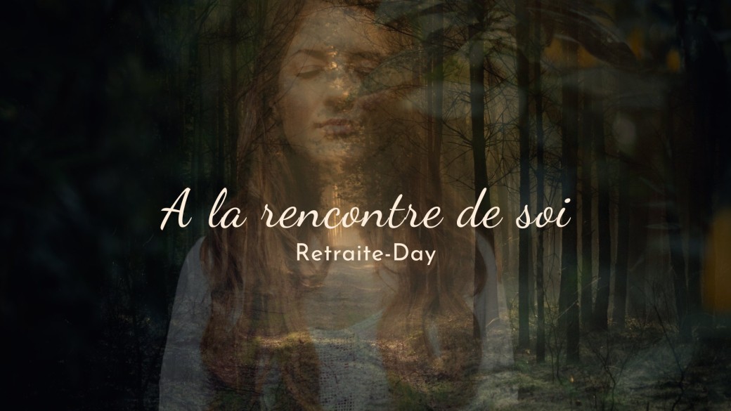 Retraite " A la rencontre de Soi "