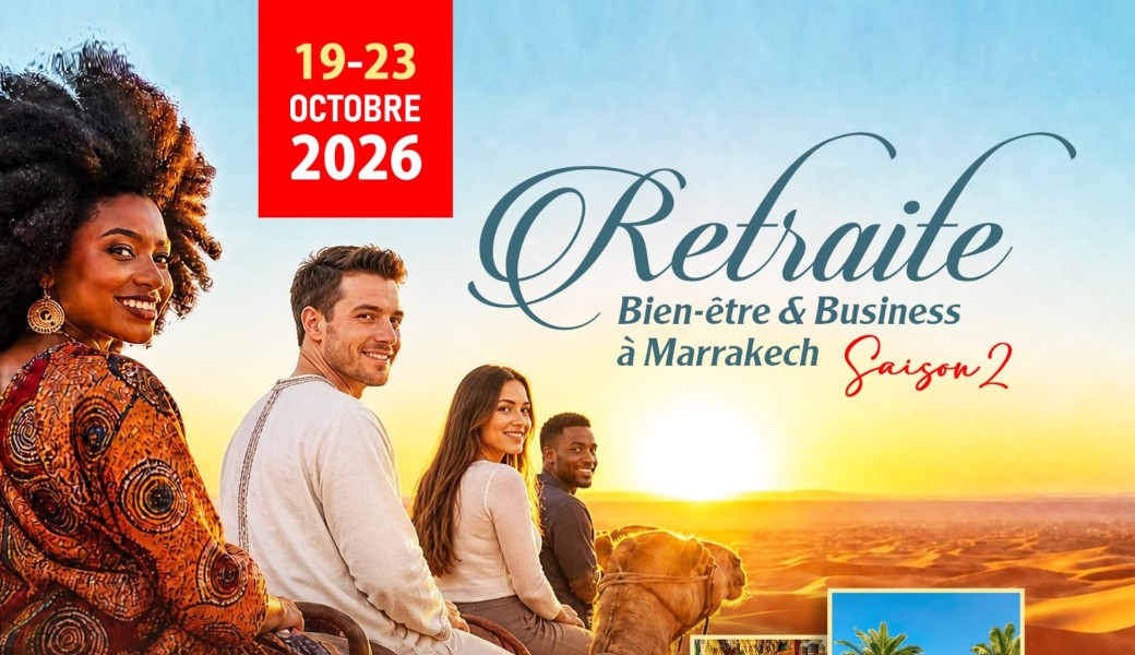 Retraite Bien-être et Business à Marrakech: Saison 2