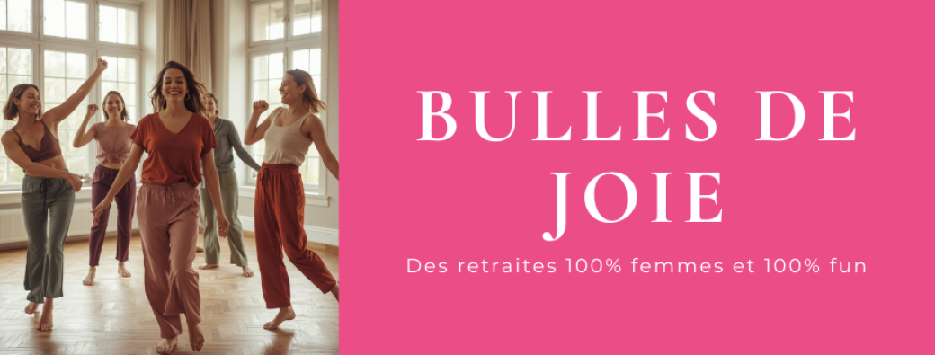 Retraite "Bulles de Joie" - 16 au 18 octobre 2026