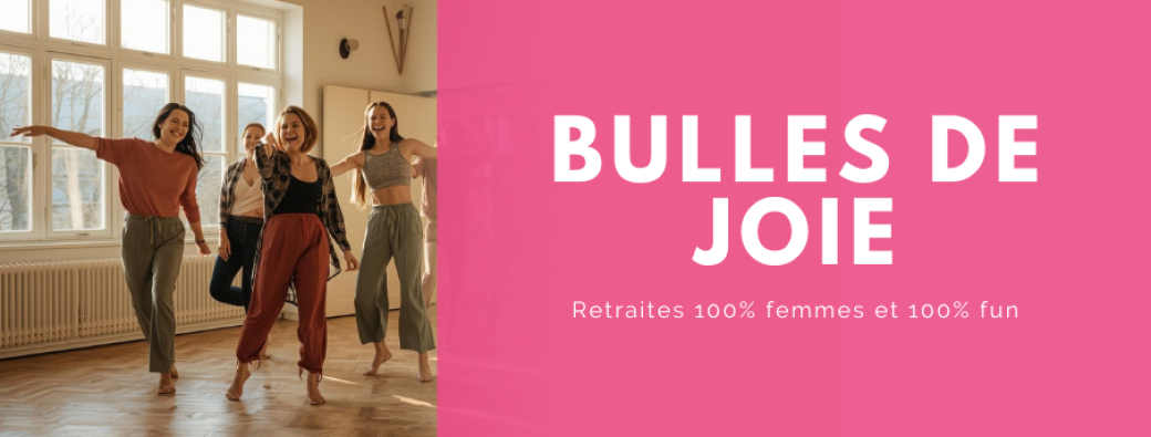 Retraite "Bulles de Joie" - 08 au 10 mai 2026