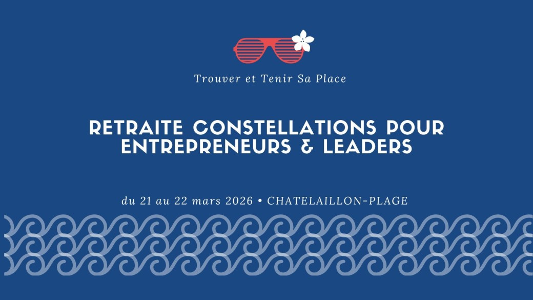 Retraite Constellations pour entrepreneurs et leaders