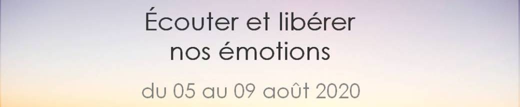 Retraite -Écouter et libérer nos émotions-