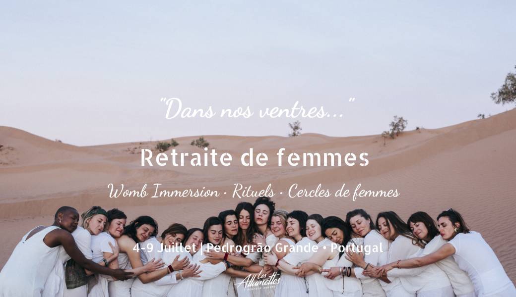 Retraite de femmes ☾ "Dans nos ventres" • Portugal 