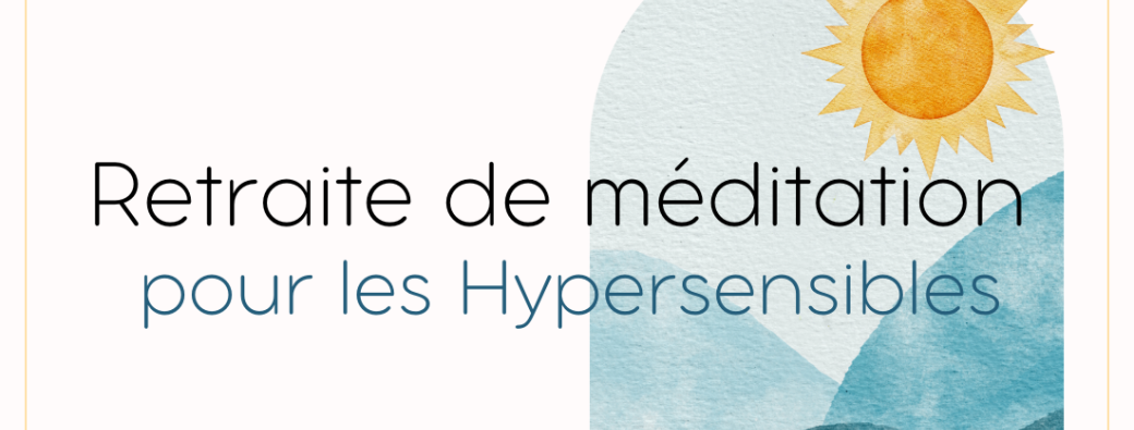 Stage de méditation pour hypersensibles
