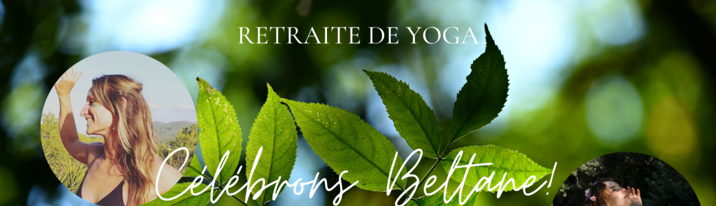 Retraite de yoga "Célébrons Beltane"