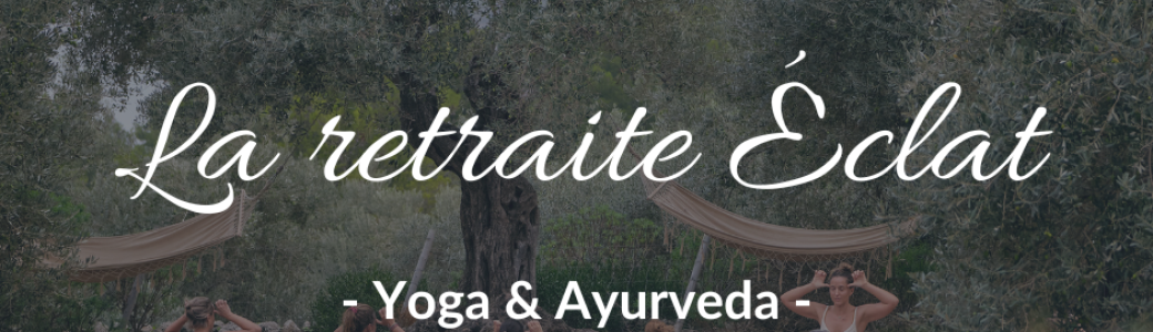 Retraite Eclat Yoga & Ayurveda