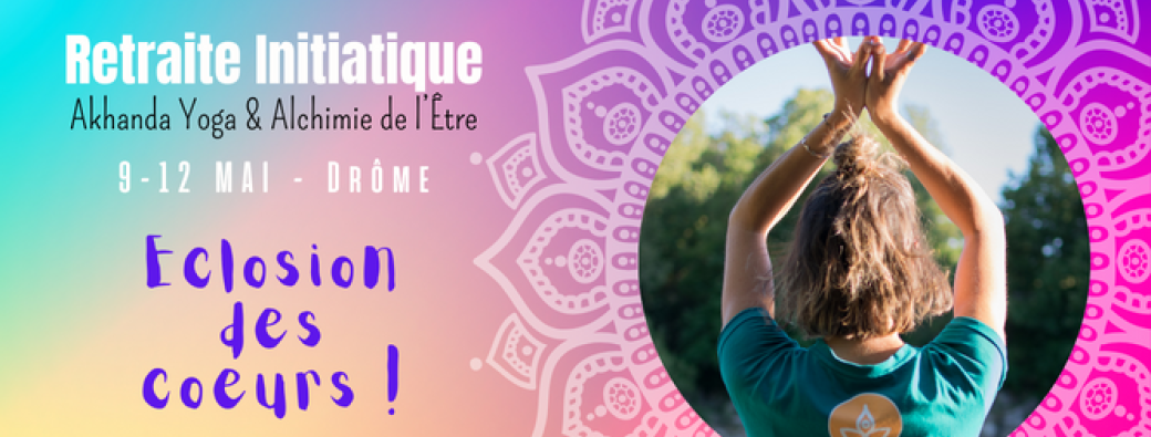 Retraite "Eclosion des Coeurs !"