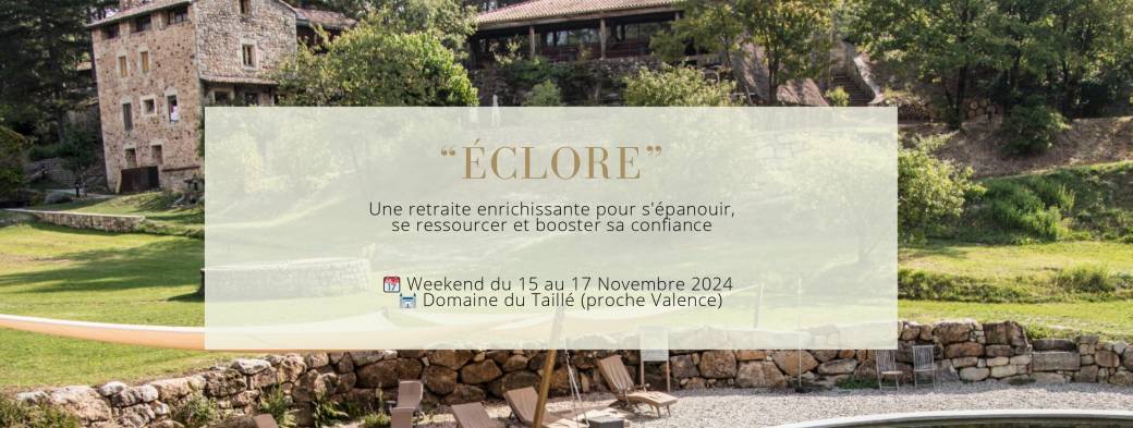 Retraite Etre Vivre Agir - ECLORE : Yoga, Méditation & Epanouissement personnel