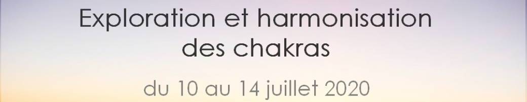 Retraite -Exploration et harmonisation des chakras-