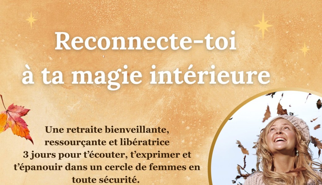 Retraite intuitive et créative : Reconnecte-toi à ta magie intérieure 