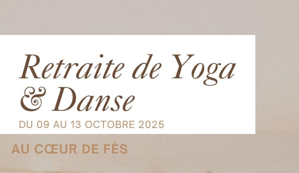 Retraite l’appel du lieu a Fes (Maroc)