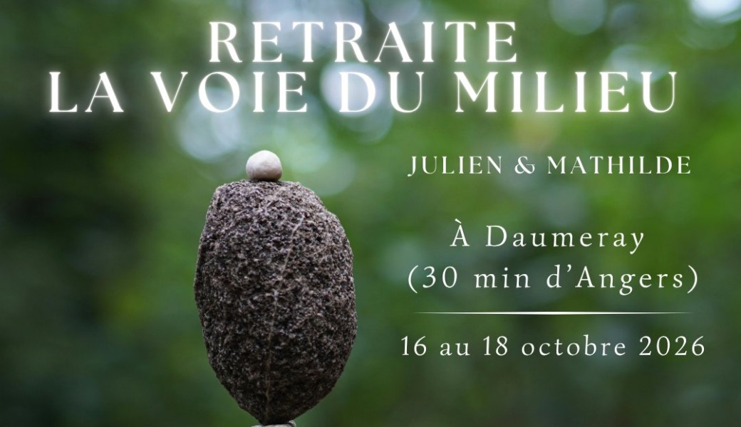 Retraite La voie du milieu 