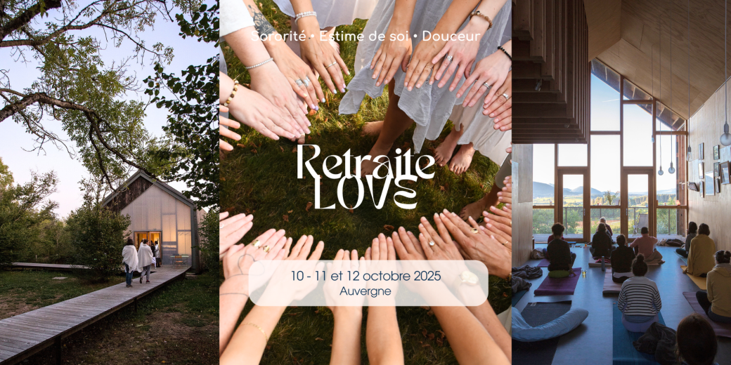 Retraite LOVE du 10 au 12 octobre en Auvergne