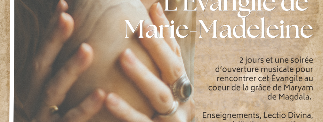 Retraite L'Évangile de Marie-Madeleine