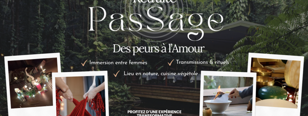 Retraite PasSage: des Peurs à l'Amour