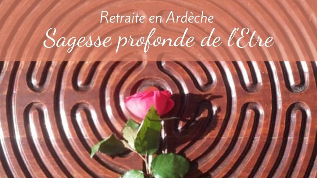 Retraite Sagesse profonde de l'Etre