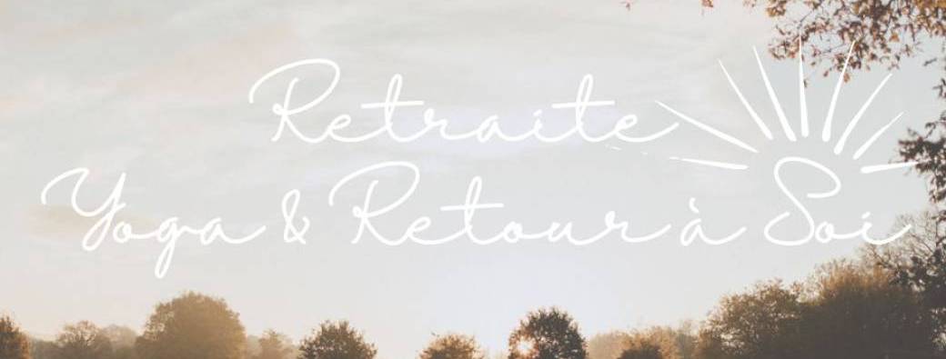 Retraite YOGA & RETOUR A SOI
