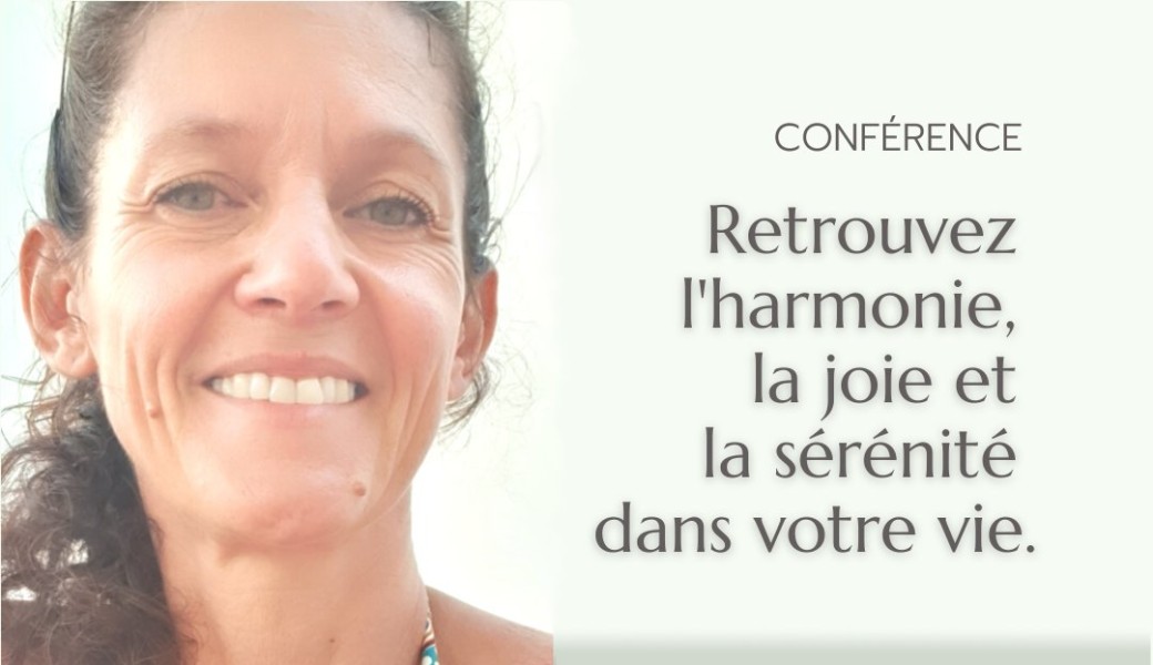 Retrouvez l'harmonie, la joie et la sérénité dans votre vie