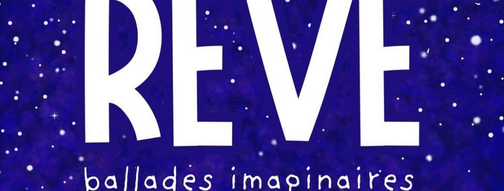 Rêve : Ballades imaginaires (dès 3 ans)