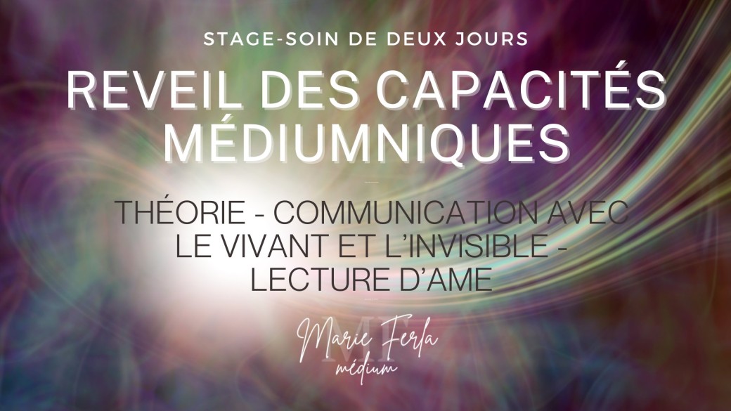 Reveil des Capacités Médiumniques  MERIGNIES près de Lille  25 et 26 mai