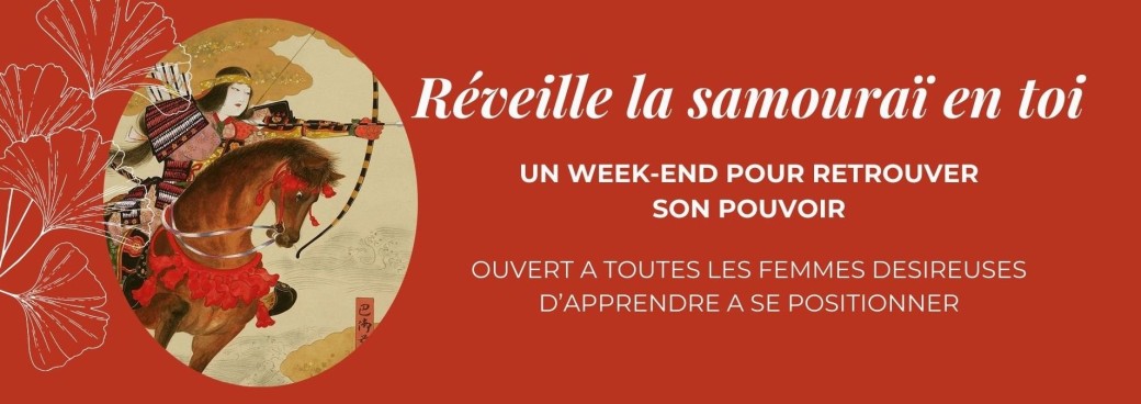 Réveille la samouraï en toi