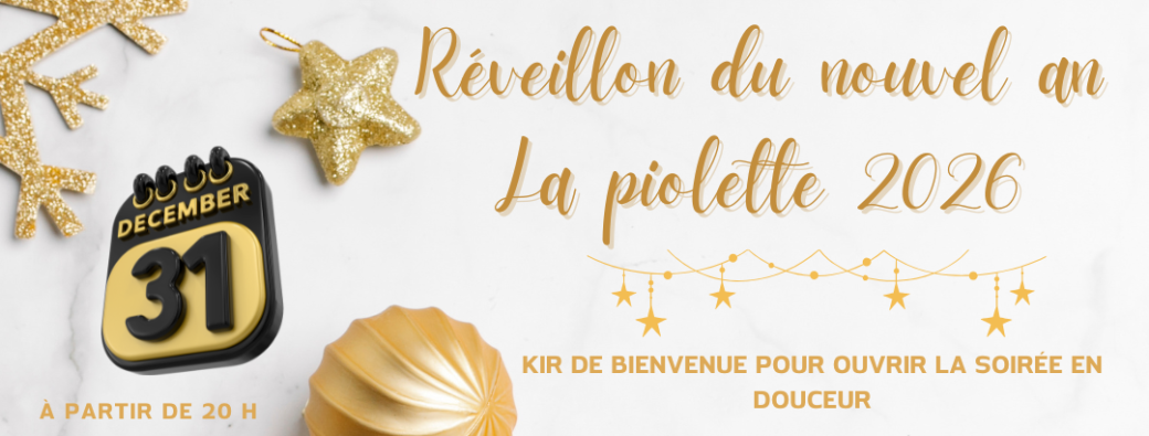 REVEILLON NOUVEL AN - LA PIOLETTE 2026