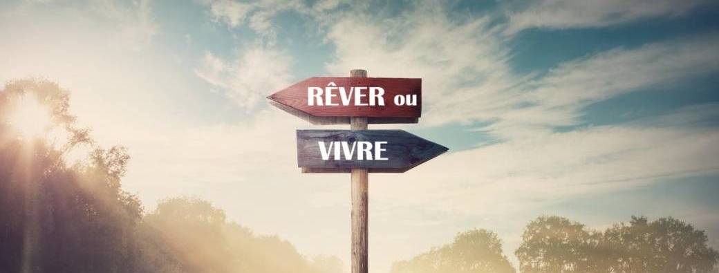 Rêver ou vivre