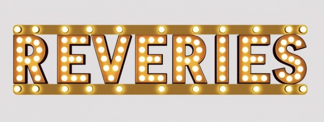REVERIES