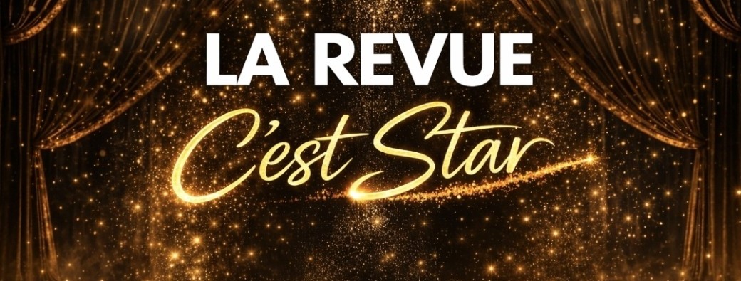 Revue "C'est STAR" (Dates au choix)