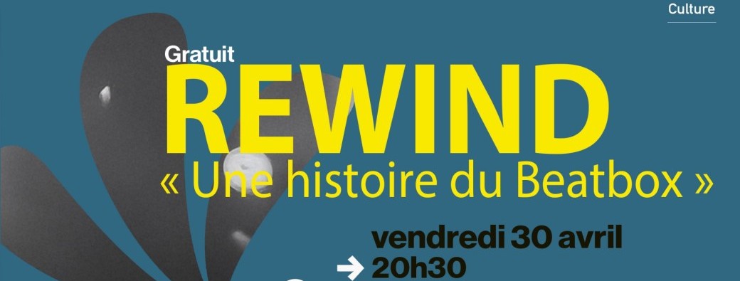 Rewind "Une histoire du Beat Box"