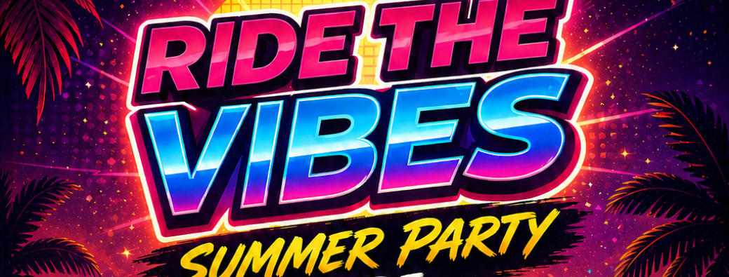 Ride the Vibes  -  Summer Party Edition