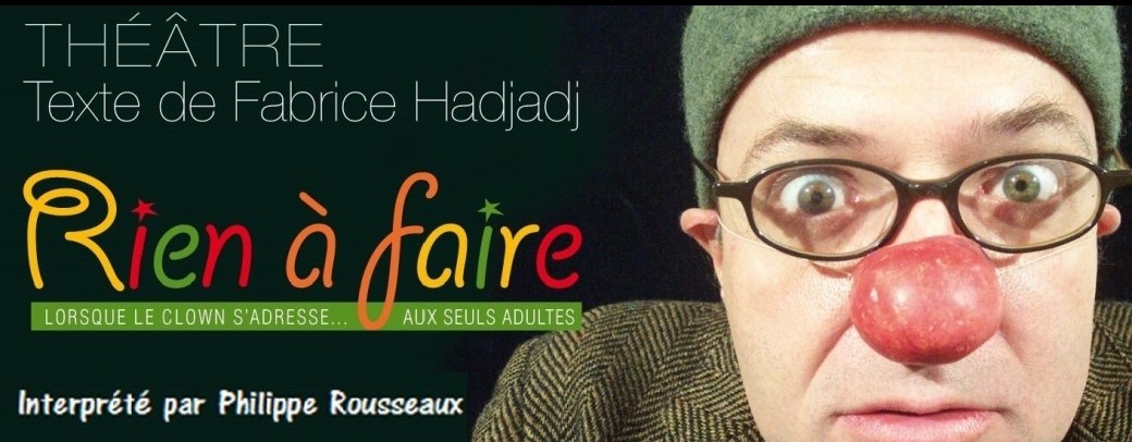 Rien à faire, seul en scène de Philippe Rousseaux