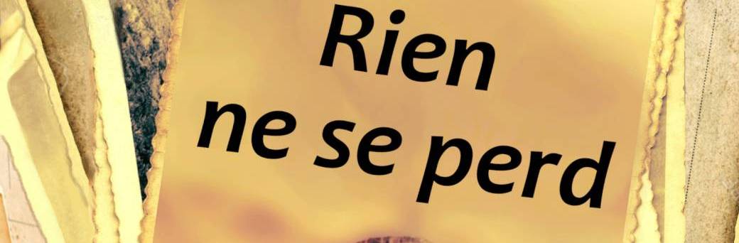 Rien ne se perd