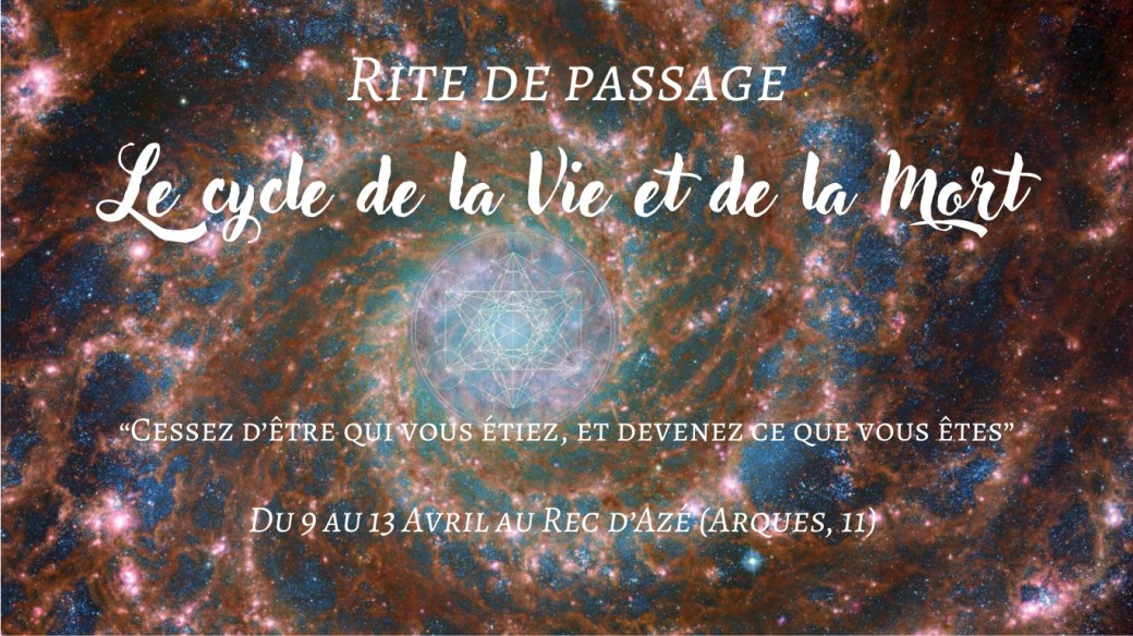 Rite de passage : Le cycle de la Vie et de la Mort