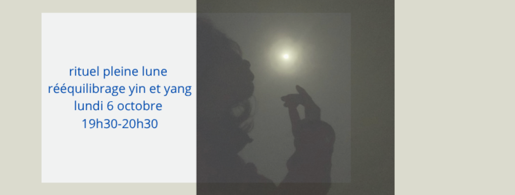 Rituel pleine lune rééquilibrage yin et yang