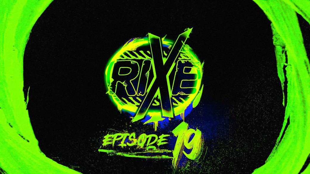 RIXE - EPISODE 19