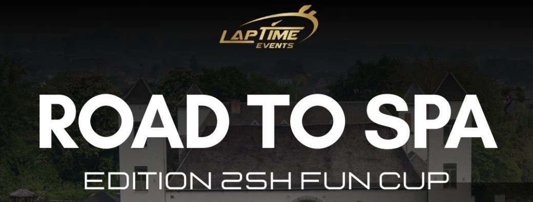 Road To Spa - Édition 25h Fun cup Spa Francorchamps 