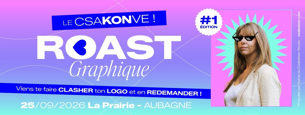 ROAST GRAPHIQUE - Le CsaKonVe !