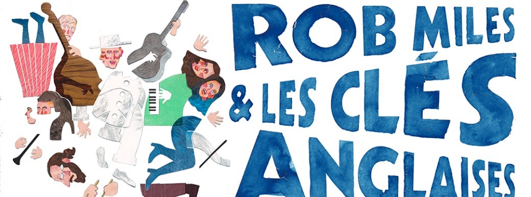 ROB MILES & LES CLÉS ANGLAISES + MAX MAGUIRE
