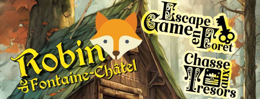 Robin de Fontaine-Châtel - Escape Game Géant et activités en Forêt