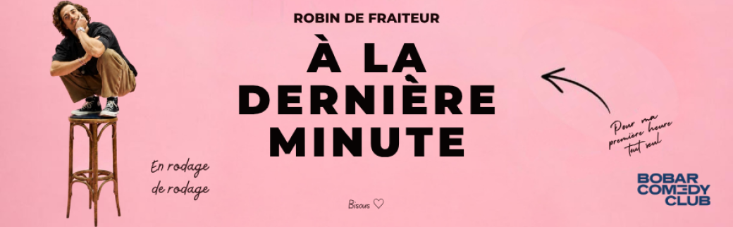 Robin De Fraiteur - À la dernière minute 