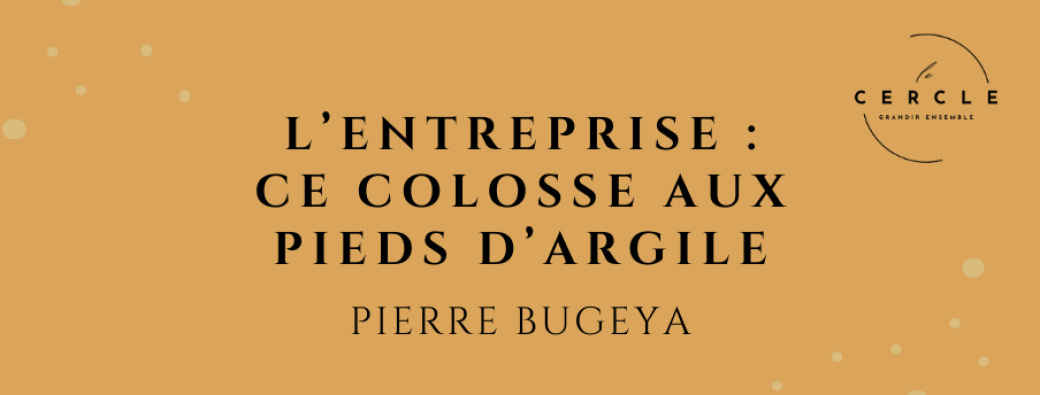 L’entreprise, ce colosse aux pieds d’argile