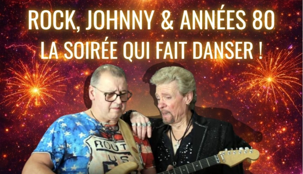 Rock, Johnny & Années 80 - La soirée qui fait danser ! 