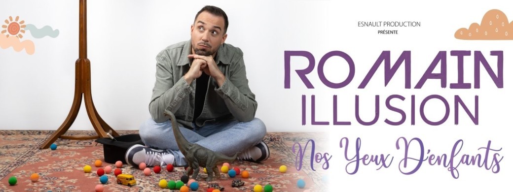 Romain Illusion - Nos Yeux D'enfants ( Miniac-Morvan) 