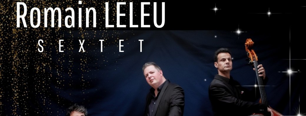 Romain Leleu Sextet - Nuit Fantastique - Grièges