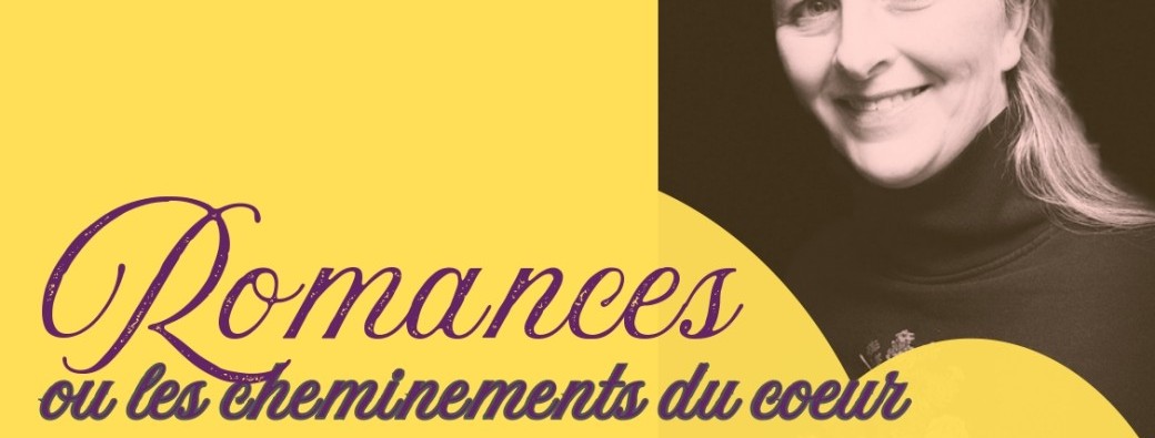 Romances ou les Cheminements du Cœur