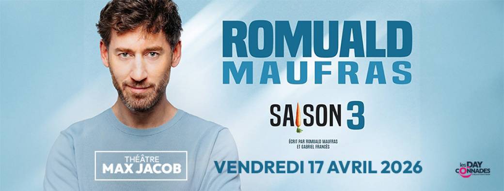 ROMUALD MAUFRAS - "Saison 3" - Théâtre Max Jacob, Quimper