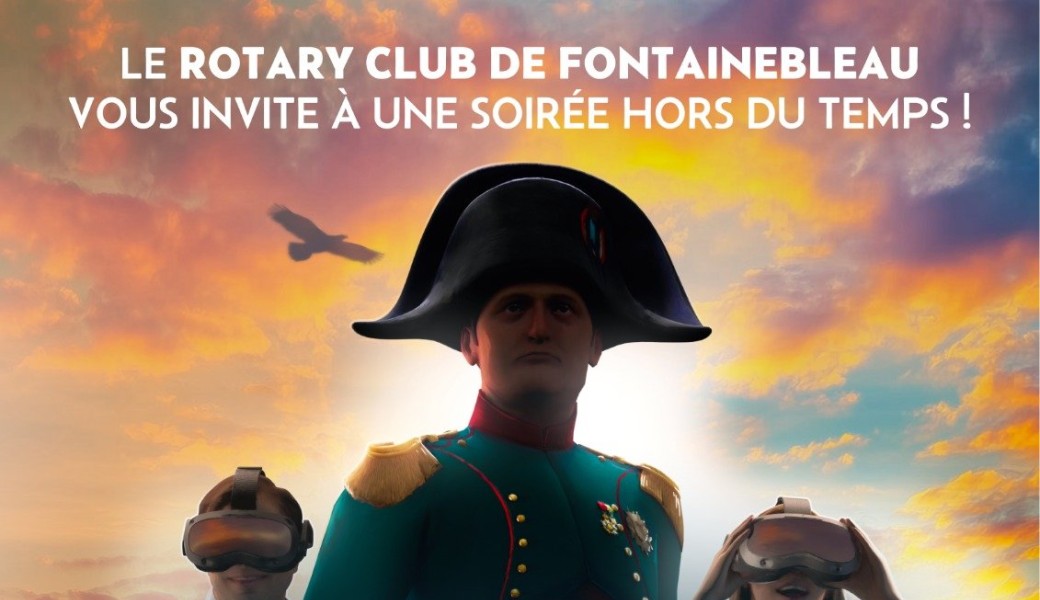 Rotary Club Fontainebleau - Napoleon, l'épopée immersive