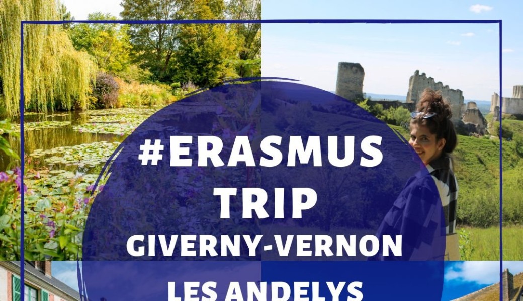 Rouen Erasmus – Giverny Vernon Les Andelys trip